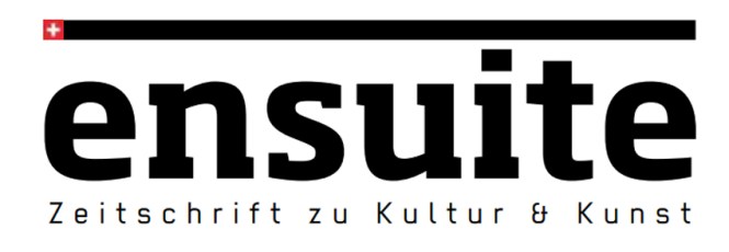 ensuite.ch - ZEITSCHRIFT ZU KULTUR UND KUNST